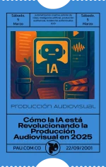 IA en Producción Audiovisual 2025